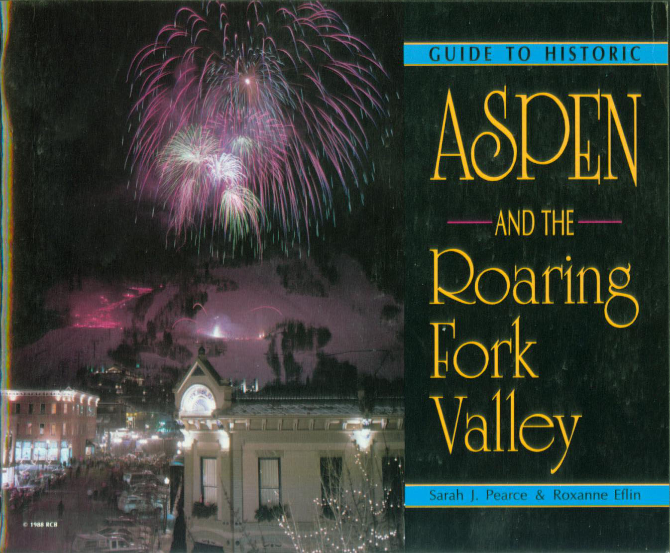 GUIDE TO HISTORIC ASPEN AND THE ROARING FORK VALLEY.